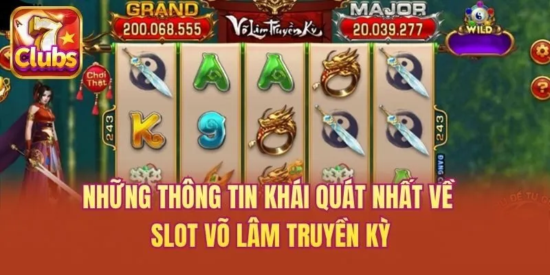 Những thông tin khái quát nhất về slot Võ Lâm Truyền Kỳ